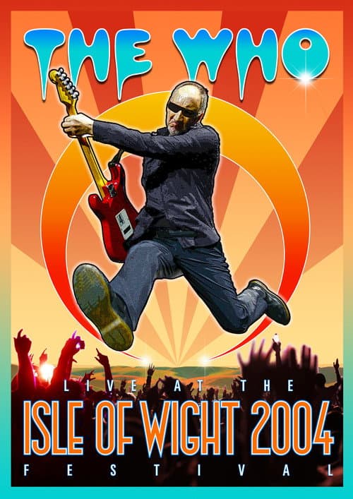 Poster for The Who: Live at the Isle of Wight 2004 Festival