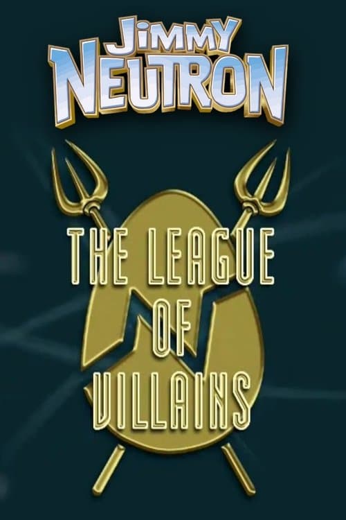 Poster for Jimmy Neutron: The League of Villains