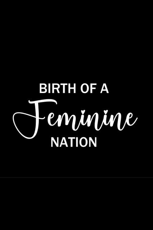 Poster for Birth of a Feminine Nation