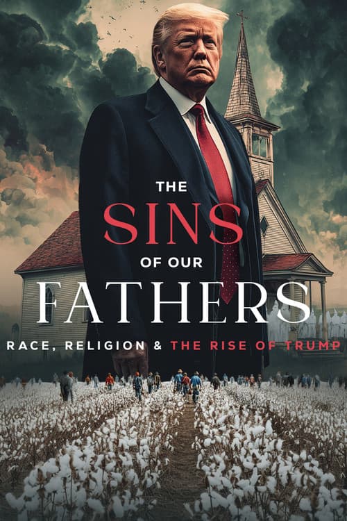 Poster for The Sins of our Fathers: Race, Religion, and the Rise of Trump