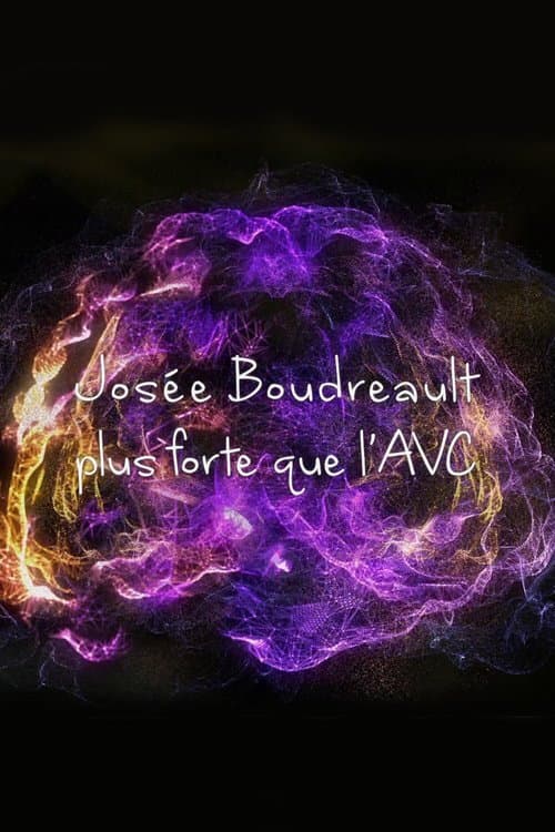 Poster for Josée Boudreault, plus forte que l'AVC
