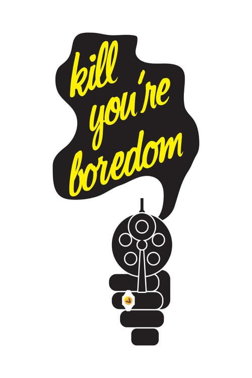 Poster for Kill Your Boredom
