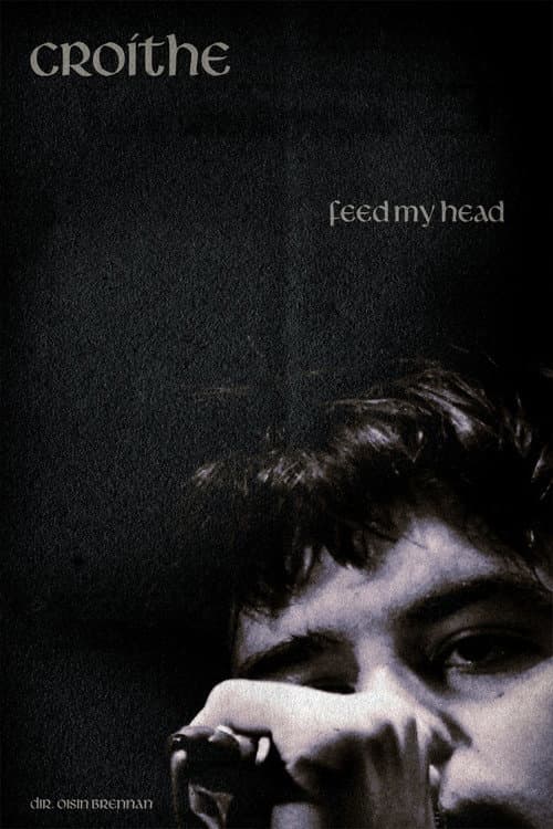 Poster for Feed My Head - Croíthe