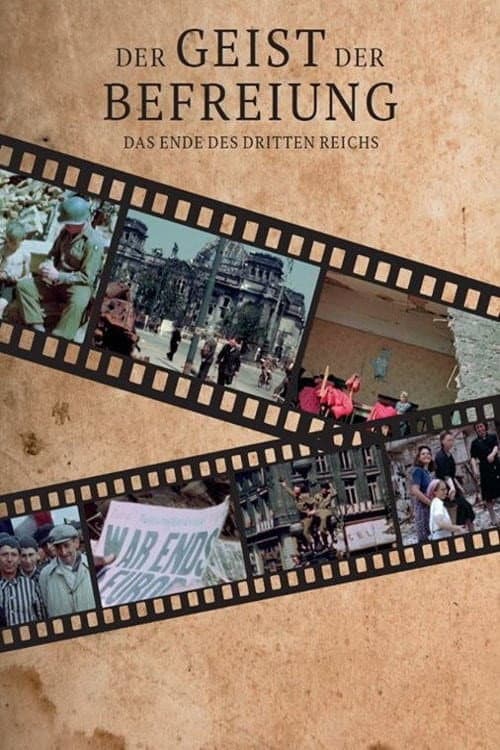 Poster for Der Geist der Befreiung – Das Ende des Dritten Reichs