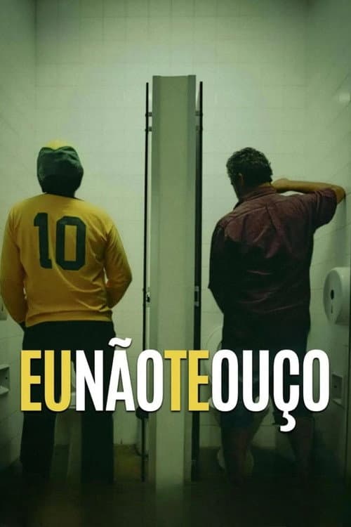 Poster for Eu Não Te Ouço