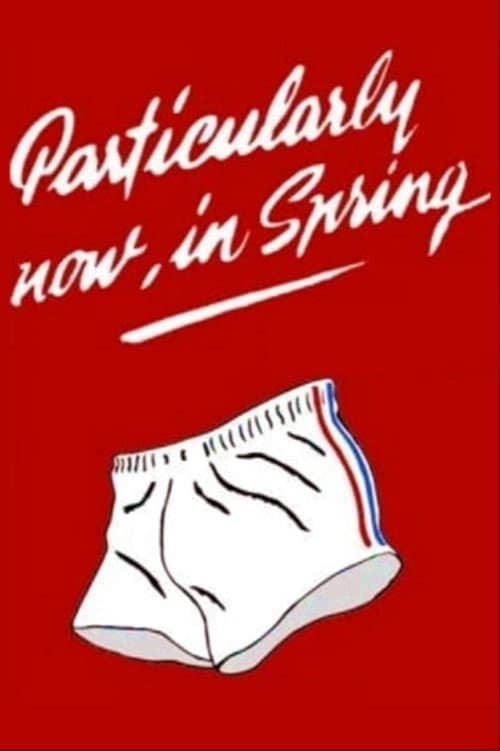 Poster for Particularly Now, in Spring